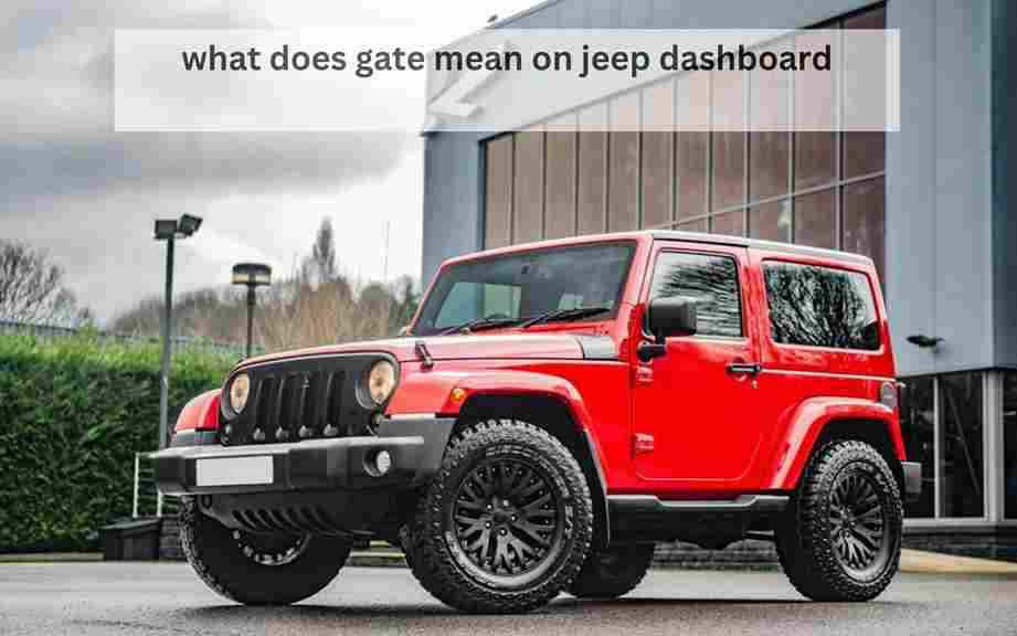 what-does-gate-mean-on-jeep-dashboard-complete-guide